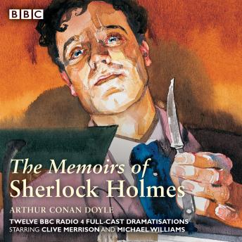 Sherlock Holmes: The Memoirs of Sherlock Holmes: Classic Drama from the BBC Archives