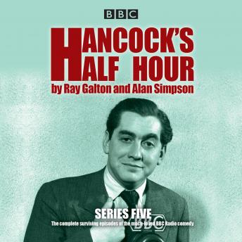 Hancock's Half Hour: Series 5: 20 episodes of the classic BBC Radio comedy series, Audio book by Ray Galton, Alan Simpson