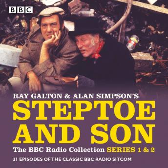 Steptoe & Son: The BBC Radio Collection: Series 1 & 2: 21 episodes of the classic BBC radio sitcom, Alan Simpson, Ray Galton