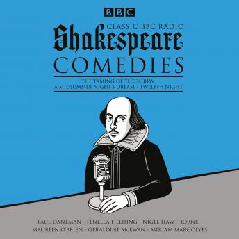 Download Classic BBC Radio Shakespeare: Comedies: The Taming of the Shrew; A Midsummer Night's Dream; Twelfth Night by William Shakespeare