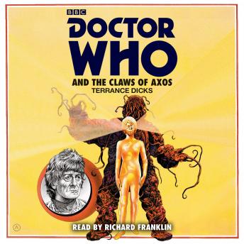 Doctor Who and the Claws of Axos: A 3rd Doctor novelisation