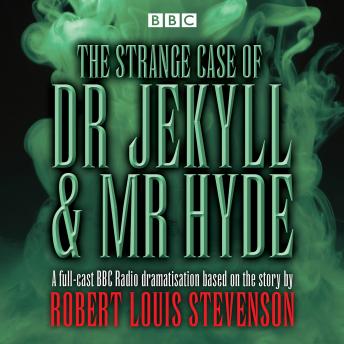 The Strange Case of Dr Jekyll & Mr Hyde: BBC Radio 4 full-cast dramatisation