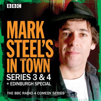 Mark Steel's In Town: Series 3 & 4 plus Edinburgh Special: The BBC Radio 4 comedy series sample.
