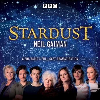Stardust: BBC Radio 4 full-cast dramatisation, Neil Gaiman