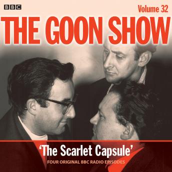 The Goon Show: Volume 32: Four episodes of the classic BBC radio comedy
