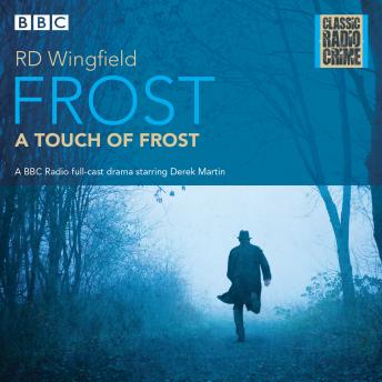 Frost: A Touch of Frost: Classic Radio Crime sample.