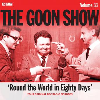 The Goon Show: Volume 33: Four episodes of the anarchic BBC radio comedy