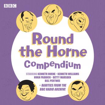 Round the Horne: A Compendium: A collection of rare material from the classic BBC Radio comedy