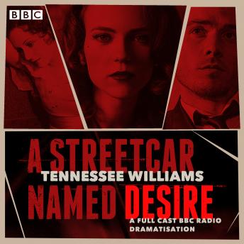 Streetcar Named Desire: A BBC Radio full-cast dramatisation sample.