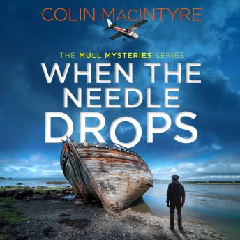 When the Needle Drops: A gripping new Scottish crime thriller inspired by true events by Colin Macintyre
