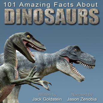 Download 101 Amazing Facts about Dinosaurs by Jack Goldstein