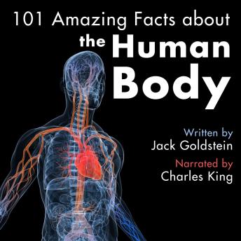 101 Amazing Facts about the Human Body