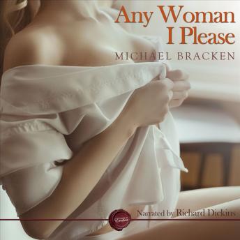 Any Woman I Please, Audio book by Michael Bracken
