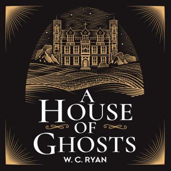 W. C. Ryan's A House of Ghosts: The perfect haunting, atmospheric mystery for dark winter nights . . . episode artwork