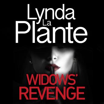 Widows' Revenge: From the bestselling author of Widows – now a major motion picture, Lynda La Plante