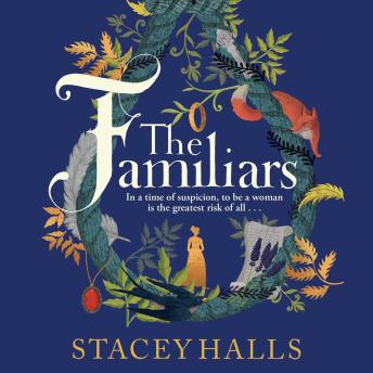 The Familiars: The spellbinding feminist Sunday Times Bestseller and Richard & Judy Book Club Pick