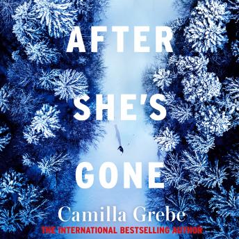 After She's Gone, Audio book by Camilla Grebe