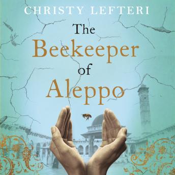 Beekeeper of Aleppo: The must-read million copy bestseller, Audio book by Christy Lefteri