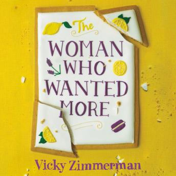 Listen The Woman Who Wanted More: 'Beautifully written, full of insight and food' Katie Fforde By Vicky Zimmerman Audiobook audiobook