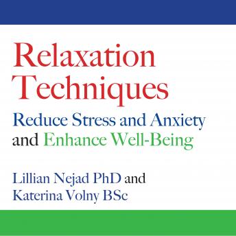 Relaxation Techniques: Reduce Stress and Anxiety and Enhance Well-Being