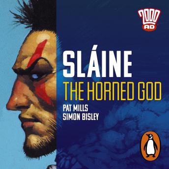 Slaine The Horned God: The Classic 2000 AD Graphic Novel, in Full-Cast Audio for the First Time