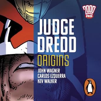 Download Judge Dredd: Origins: The Classic 2000 AD Graphic Novel in Full-Cast Audio by John Wagner