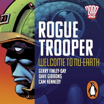Rogue Trooper: Welcome to Nu Earth: The Classic 2000 AD Graphic Novel in Full-Cast Audio