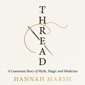 Thread: A Caesarean story of myth, magic and medicine
