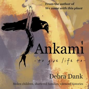Ankami: Stolen children, shattered families, silenced histories
