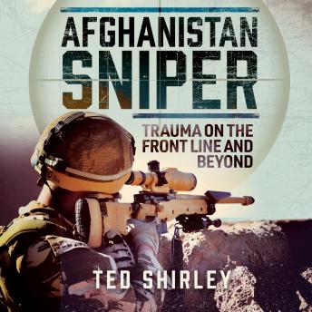 Afghanistan Sniper: Trauma on the Front Line and Beyond