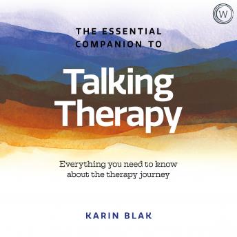 The Essential Companion to Talking Therapy: Everything you need to know about the therapy journey