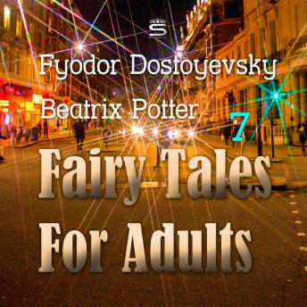 Download Fairy Tales for Adults, Volume 7 by Beatrix Potter, Fyodor Dostoyevsky