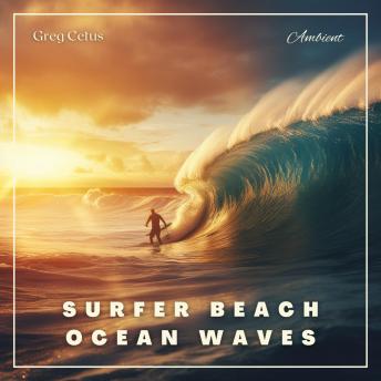 Surfer Beach Ocean Waves: For Peace and Regeneration
