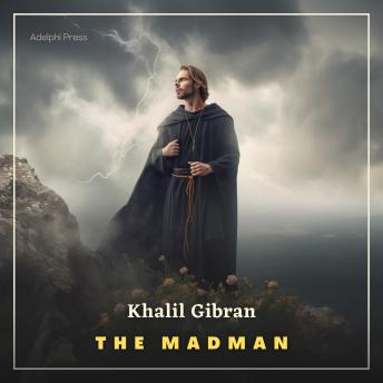 Download Madman: His Parables and Poems by Khalil Gibran