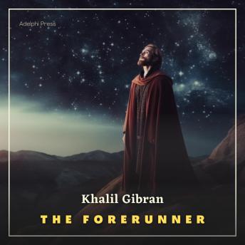 Download Forerunner: His Parables and Poems by Khalil Gibran