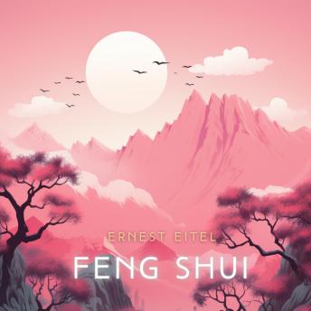Feng Shui: The Tract Of The Quiet Way