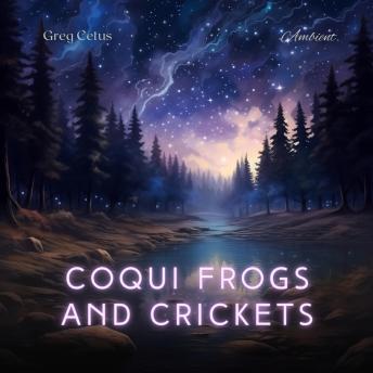 Coqui Frogs and Crickets: Tropical Night Ambient Sounds