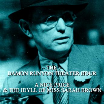 Damon Runyon Theater - A Nice Price & The Idyll of Miss Sarah Brown: Episode 3