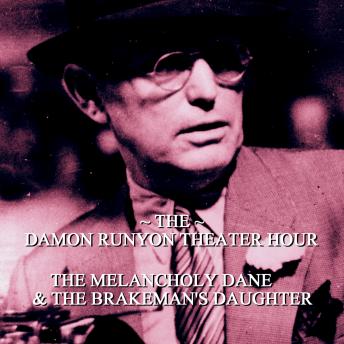 Damon Runyon Theater - Melancholy Dane & Brakeman's Daughter: Episode 19