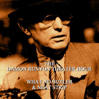 Damon Runyon Theater - What No Butler & Neat Strip: Episode 25