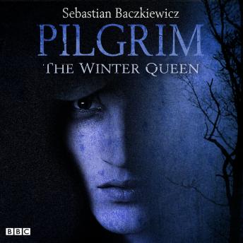 The Pilgrim: The Winter Queen: The BBC Radio 4 fantasy drama series