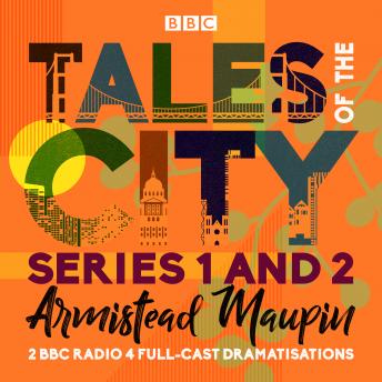 Tales of the City: Series 1 and 2: Two BBC Radio 4 full-cast dramatisations