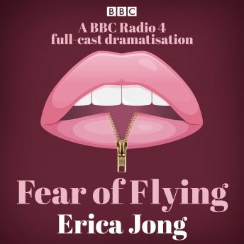 Fear of Flying: A BBC Radio 4 full-cast dramatisation sample.