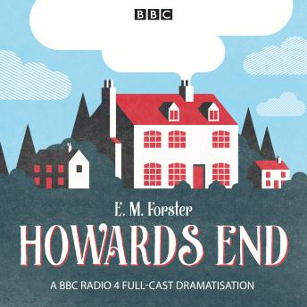 Howards End: A BBC Radio 4 full cast dramatisation