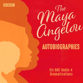 Maya Angelou Autobiographies: Six BBC Radio 4 dramatisations details