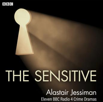 The Sensitive: Eleven BBC Radio 4 Crime Dramas