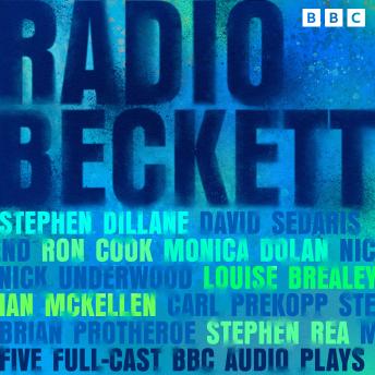 Radio Beckett: Five Full Cast BBC Audio Plays by Nobel Prize winning writer Samuel Beckett