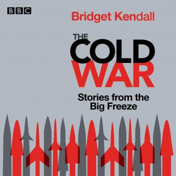 Cold War: Series 1 and 2: Stories from the Big Freeze