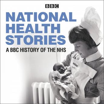 National Health Stories: A BBC History of the NHS