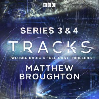 Tracks: Series 3 and 4: Two BBC Radio 4 full-cast thrillers